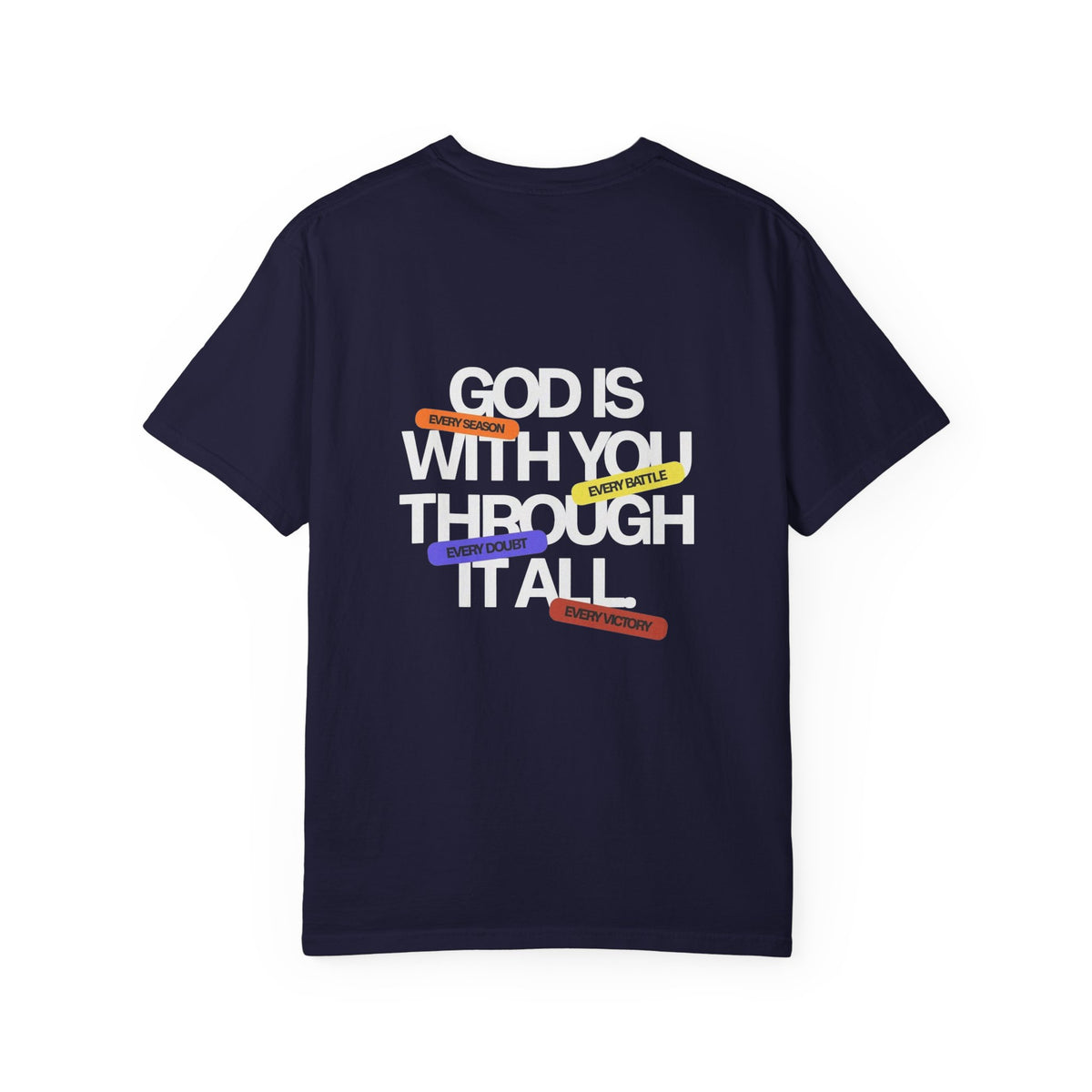 God Is With You Through It All Christian T-Shirt