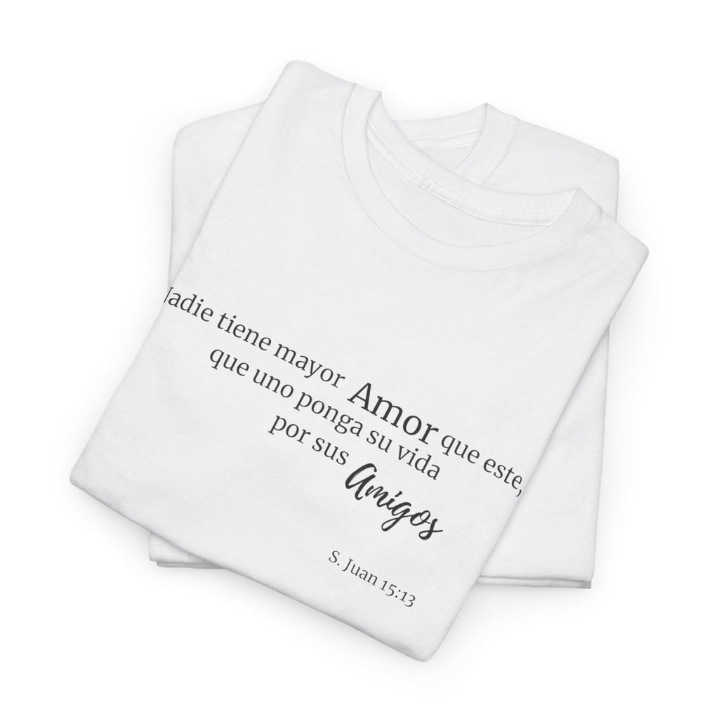 Spanish Script Faith Tee — “Nada tiene mayor amor…” Inspirational Christian T-Shirt