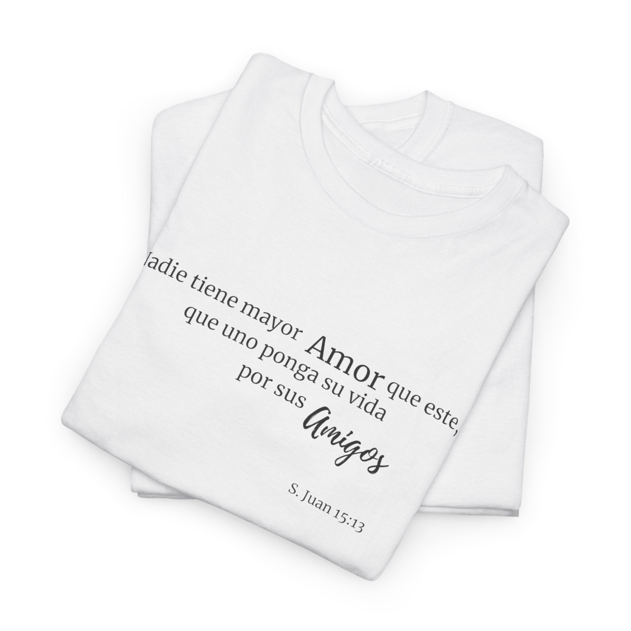 Spanish Script Faith Tee — “Nada tiene mayor amor…” Inspirational Christian T-Shirt