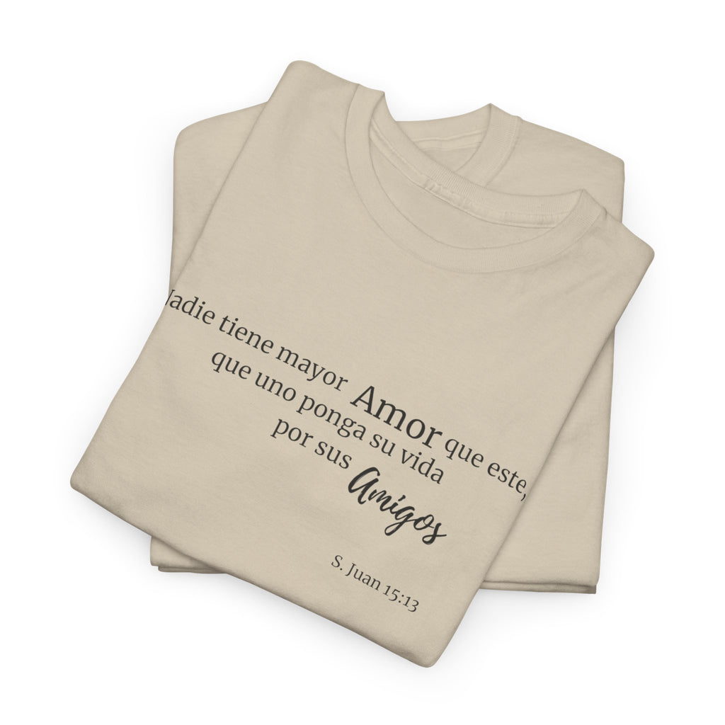 Spanish Script Faith Tee — “Nada tiene mayor amor…” Inspirational Christian T-Shirt