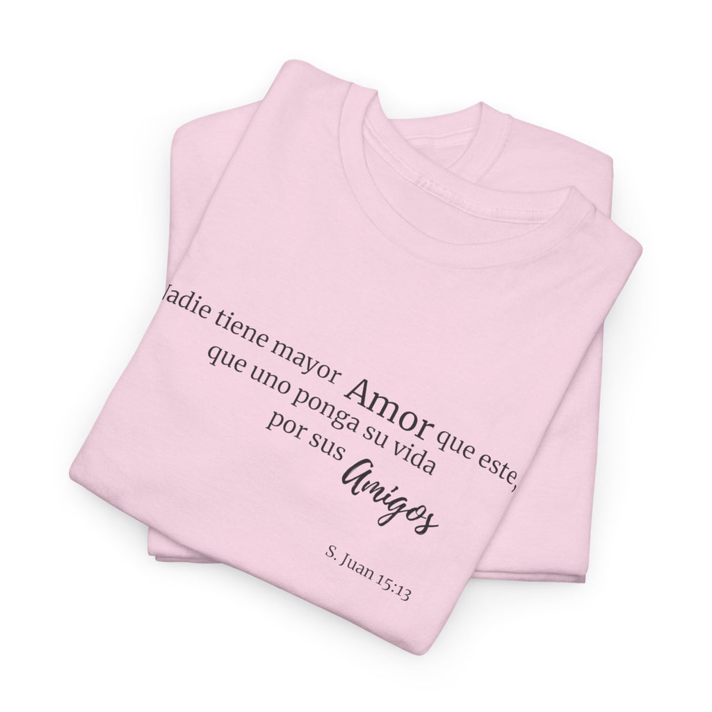 Spanish Script Faith Tee — “Nada tiene mayor amor…” Inspirational Christian T-Shirt
