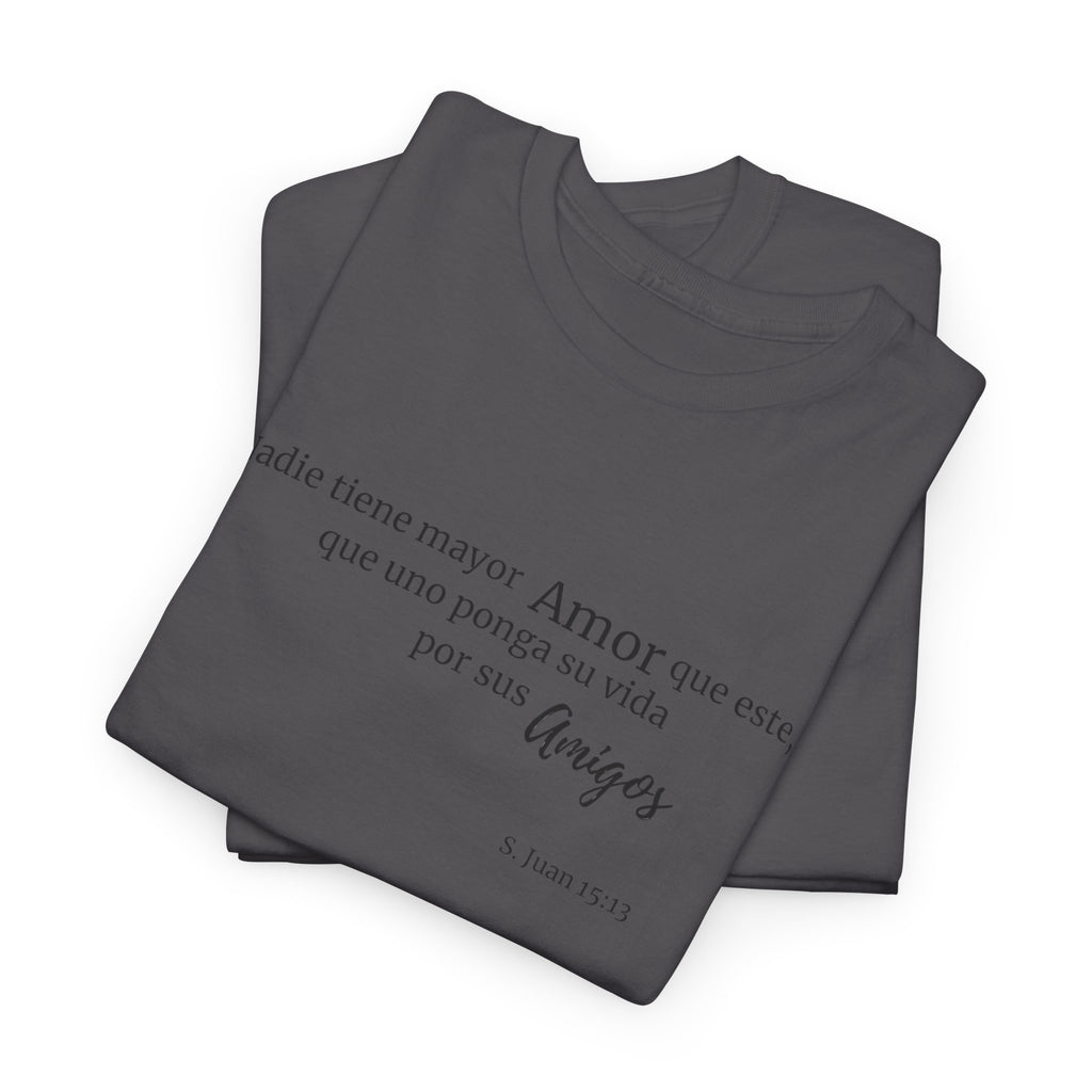 Spanish Script Faith Tee — “Nada tiene mayor amor…” Inspirational Christian T-Shirt