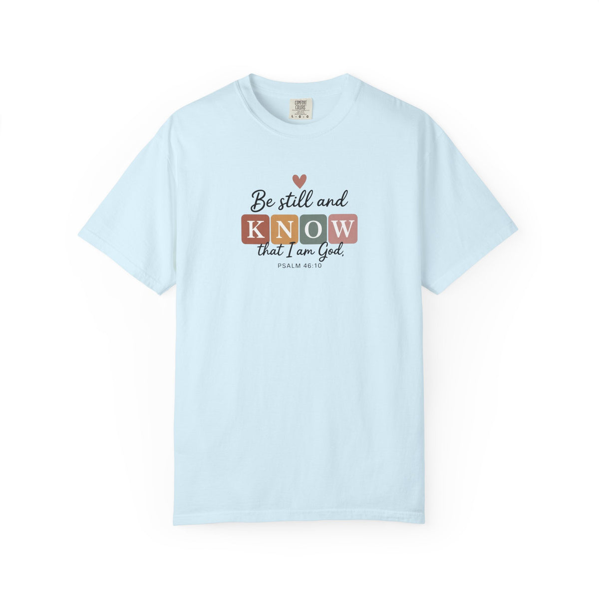 Be Still and Know Christian T-Shirt – Psalm 46:10