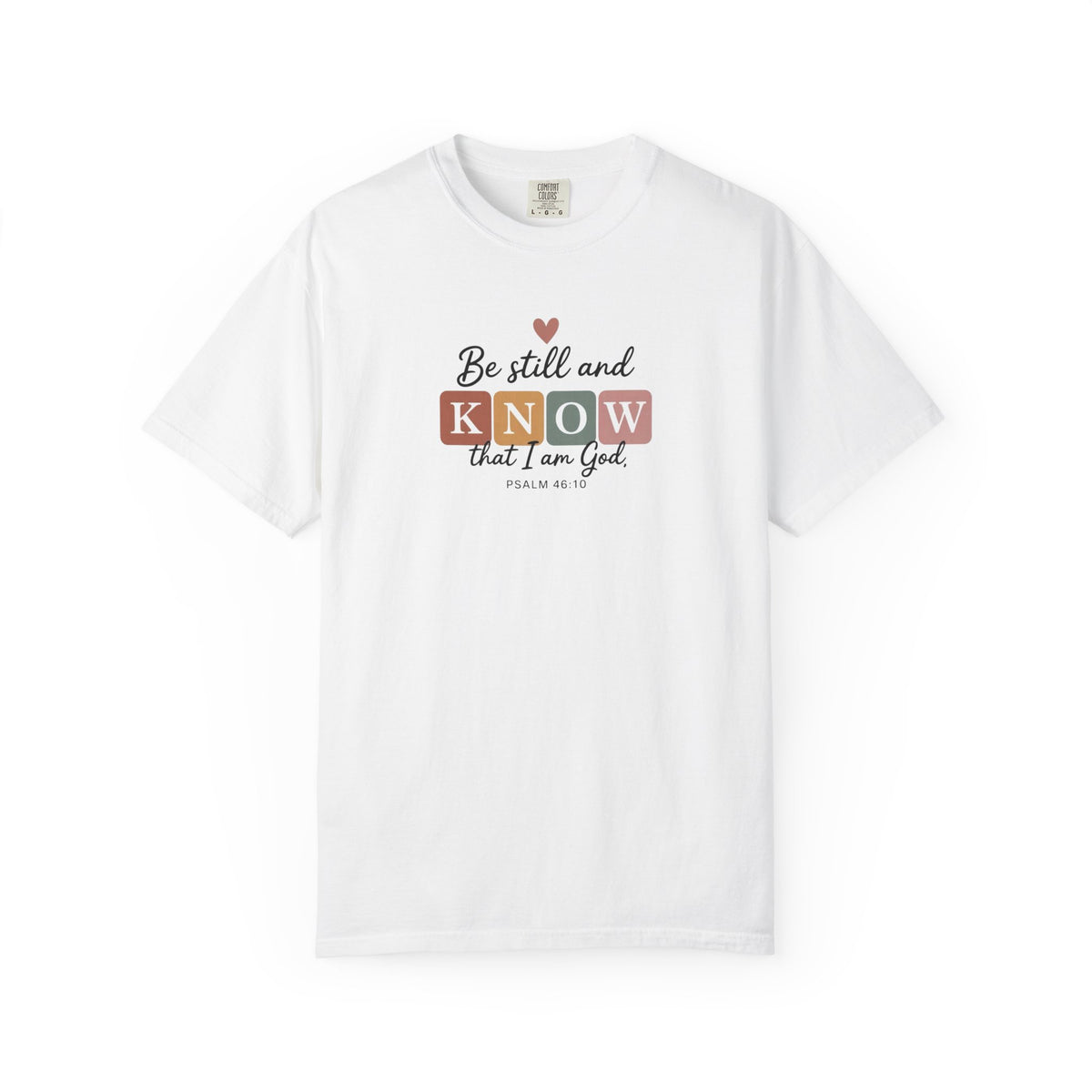 Be Still and Know Christian T-Shirt – Psalm 46:10