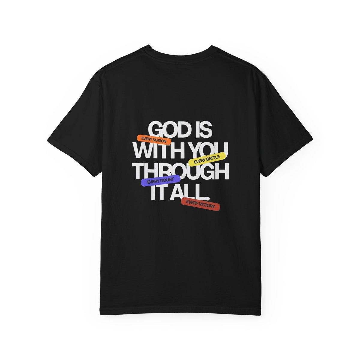 God Is With You Through It All Christian T-Shirt