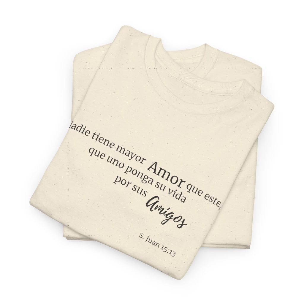 Spanish Script Faith Tee — “Nada tiene mayor amor…” Inspirational Christian T-Shirt